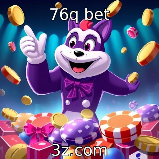 76q bet : Novas tendências em jogos de azar online